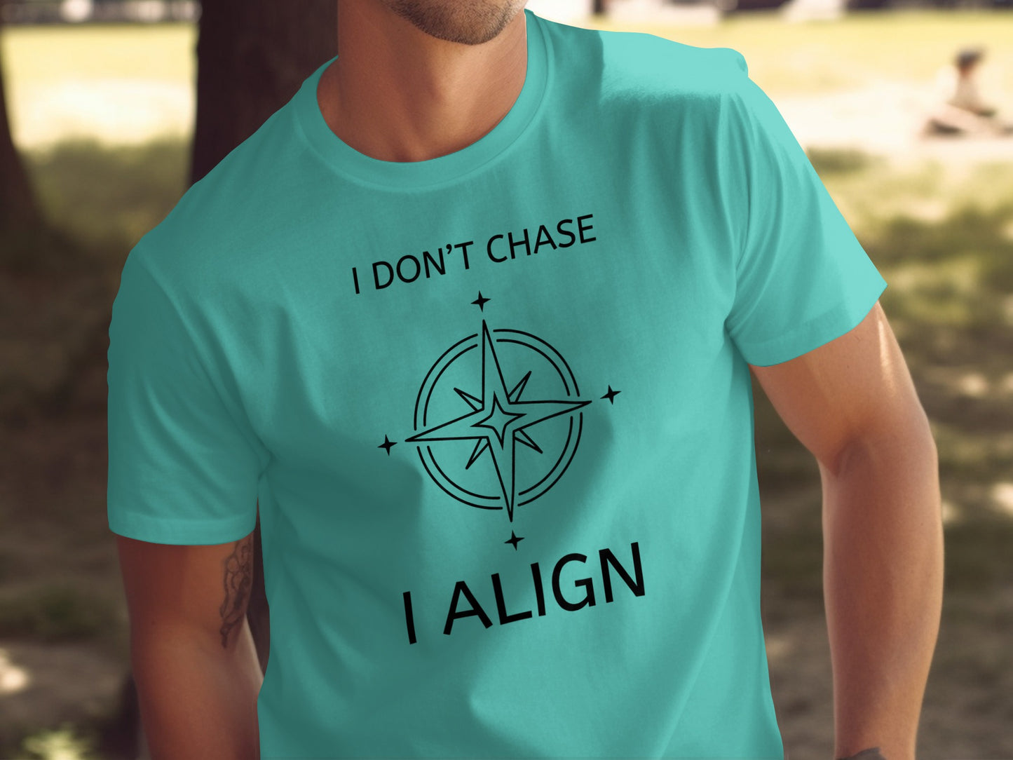 I DON'T CHASE I ALIGN Motivational T-shirt