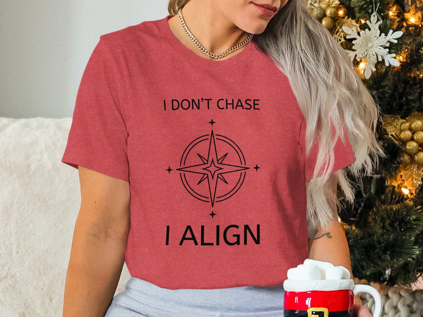I Don't Chase I Align T-Shirt for Mindful Living
