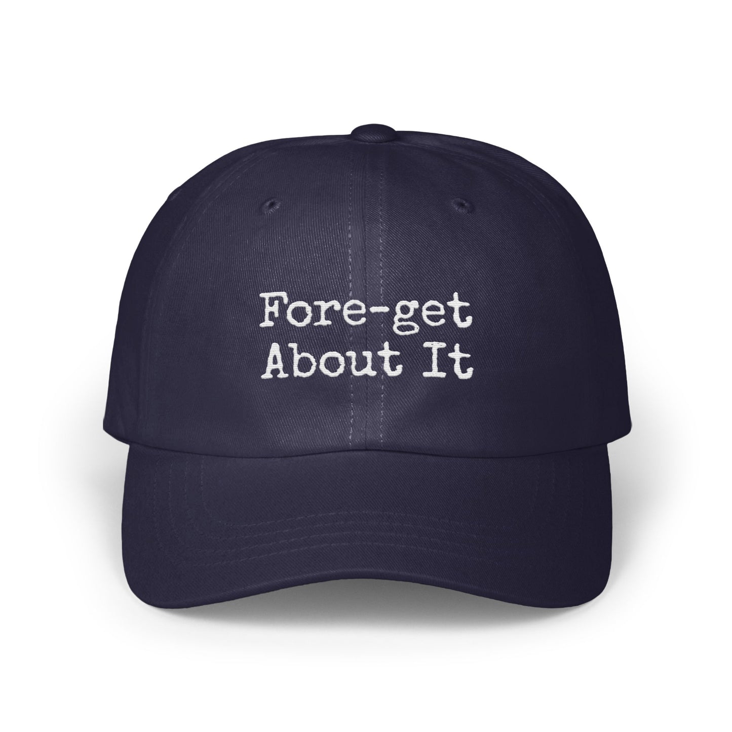 Fore-get About It embroidered cap