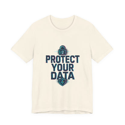 Protect Your Data Tee — Cybersecurity Awareness T-Shirt