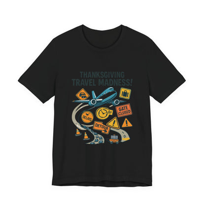 Thanksgiving Travel Madness Tee — Funny Holiday Road & Flight Delay Shirt