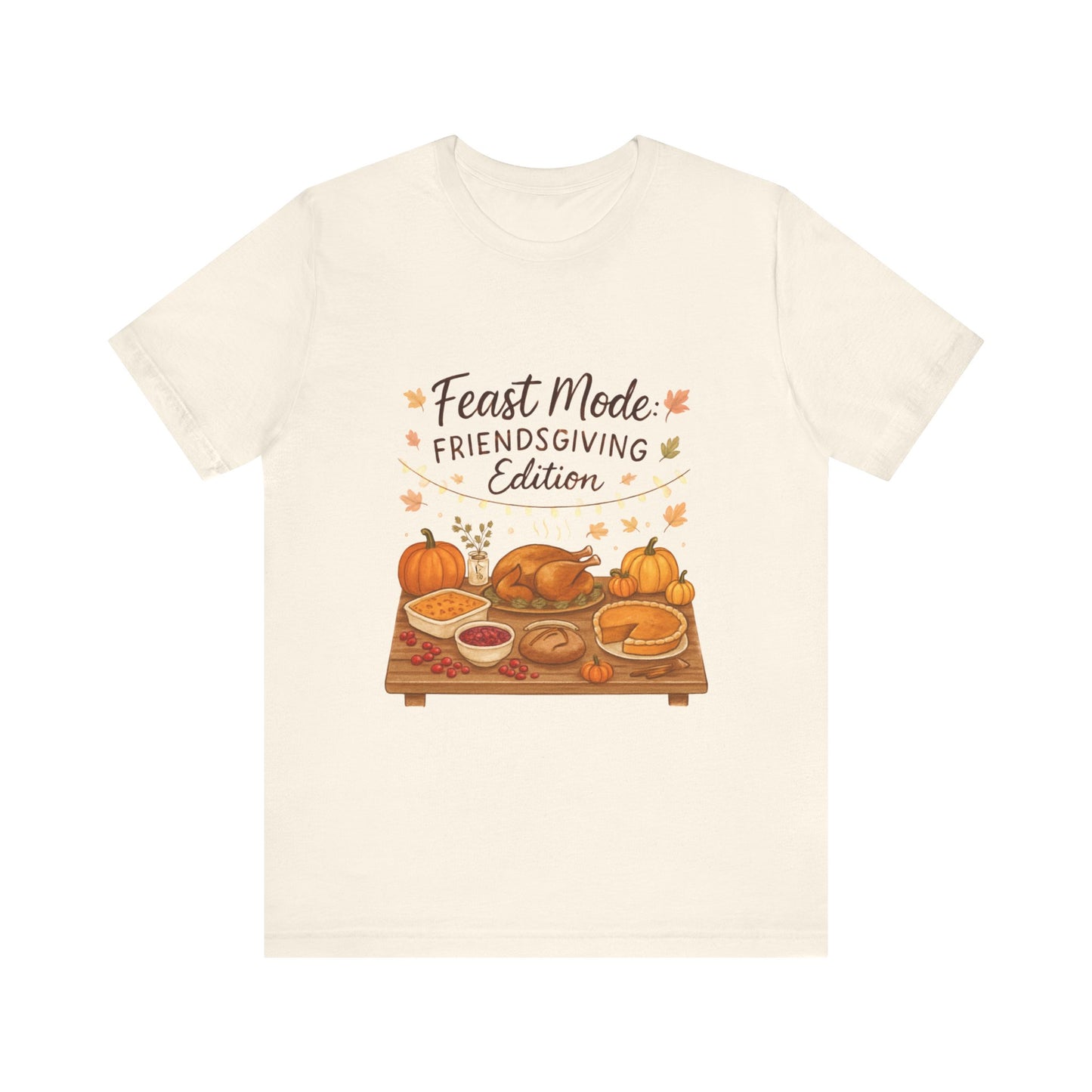 Friendsgiving Feast Tee — "Feast Mode: Friendsgiving Edition" Thanksgiving T‑Shirt