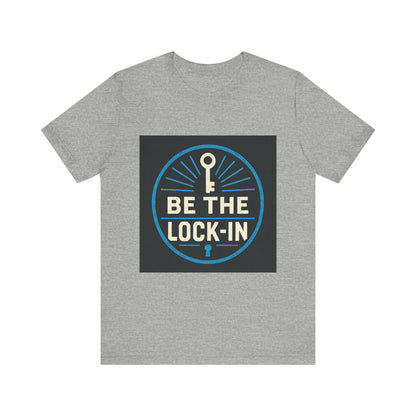 “Be the Lock-In” Hustle Culture - Unisex Jersey Short Sleeve Tee