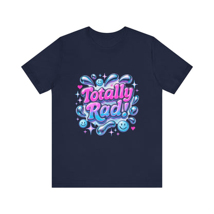 Totally Rad Unisex Jersey Tee - Fun and Playful Graphic T-Shirt