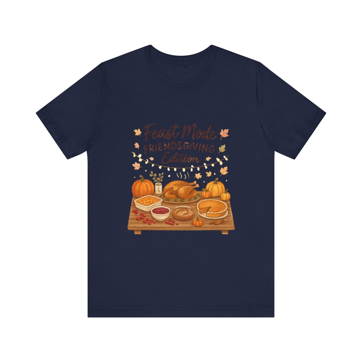 Friendsgiving Feast Tee — "Feast Mode: Friendsgiving Edition" Thanksgiving T‑Shirt