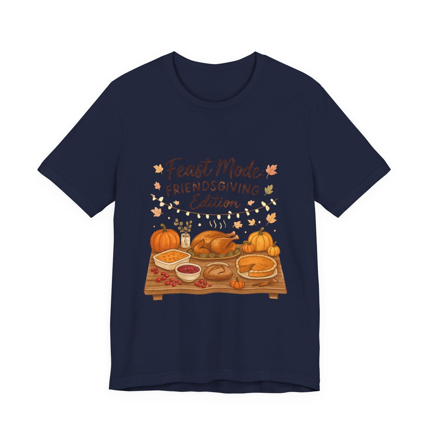 Friendsgiving Feast Tee — "Feast Mode: Friendsgiving Edition" Thanksgiving T‑Shirt