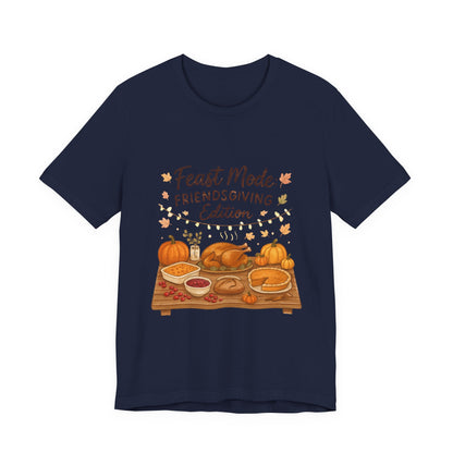 Friendsgiving Feast Tee — "Feast Mode: Friendsgiving Edition" Thanksgiving T‑Shirt