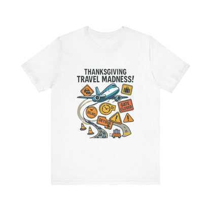Thanksgiving Travel Madness Tee — Funny Holiday Road & Flight Delay Shirt