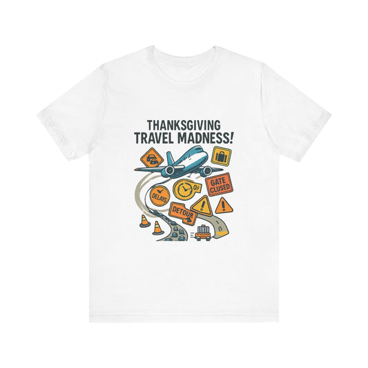 Thanksgiving Travel Madness Tee — Funny Holiday Road & Flight Delay Shirt