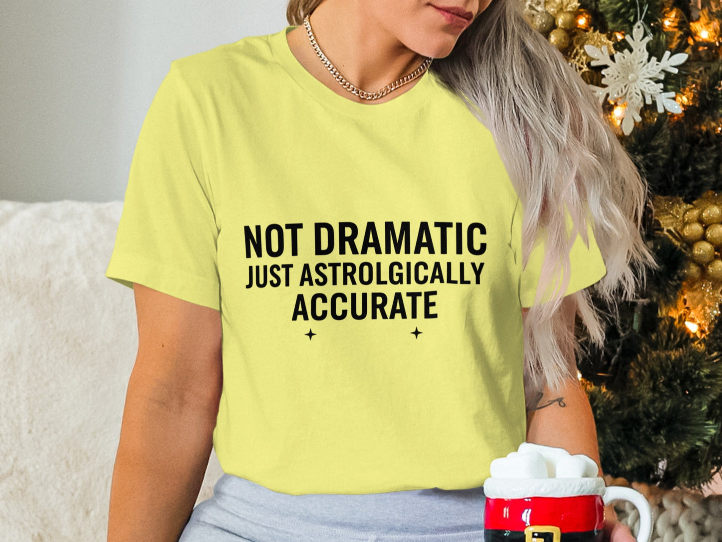 Not Dramatic Just Astrologically Accurate T-shirt