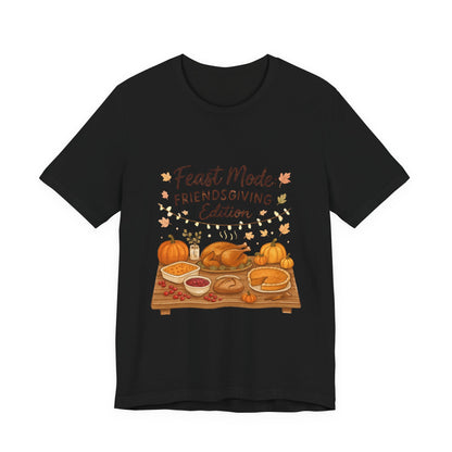 Friendsgiving Feast Tee — "Feast Mode: Friendsgiving Edition" Thanksgiving T‑Shirt
