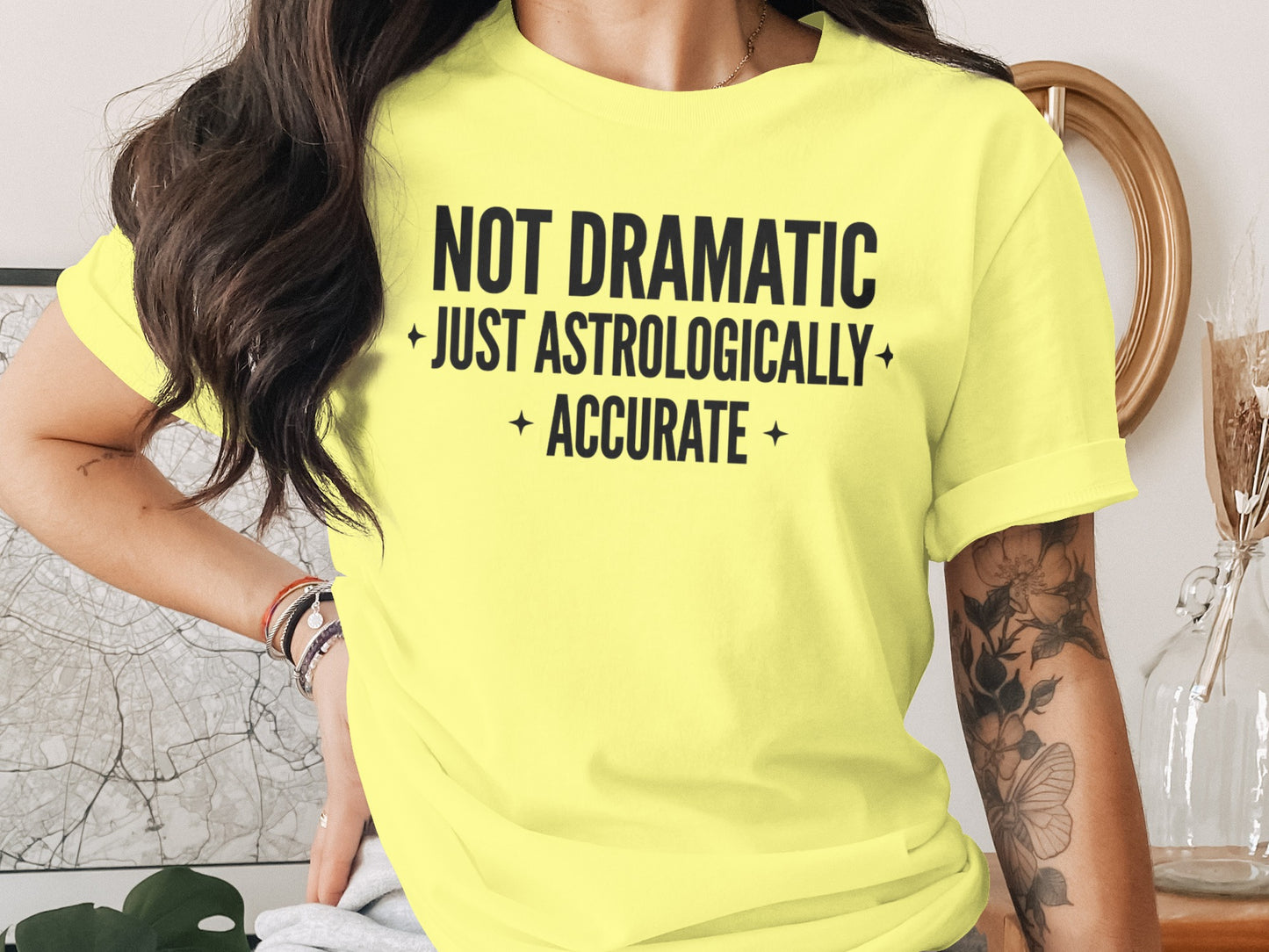 Not Dramatic Just Astrologically Accurate Tshirt