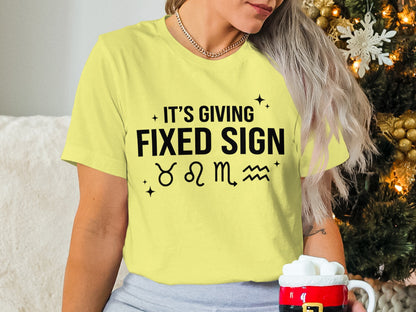 It's Giving Fixed Sign Zodiac T-shirt
