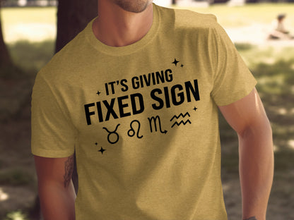 It's Giving Fixed Sign Astrology T-Shirt