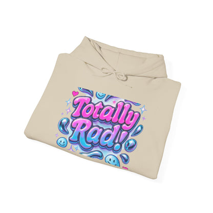 Totally Rad Unisex Hooded Sweatshirt