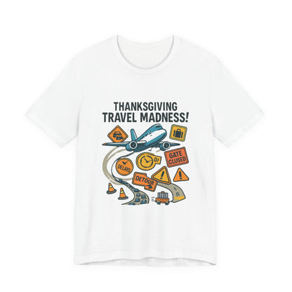 Thanksgiving Travel Madness Tee — Funny Holiday Road & Flight Delay Shirt