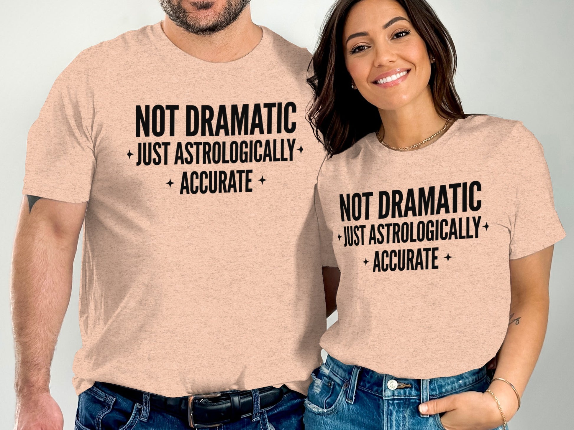 Not Dramatic Just Astrologically Accurate T-Shirt