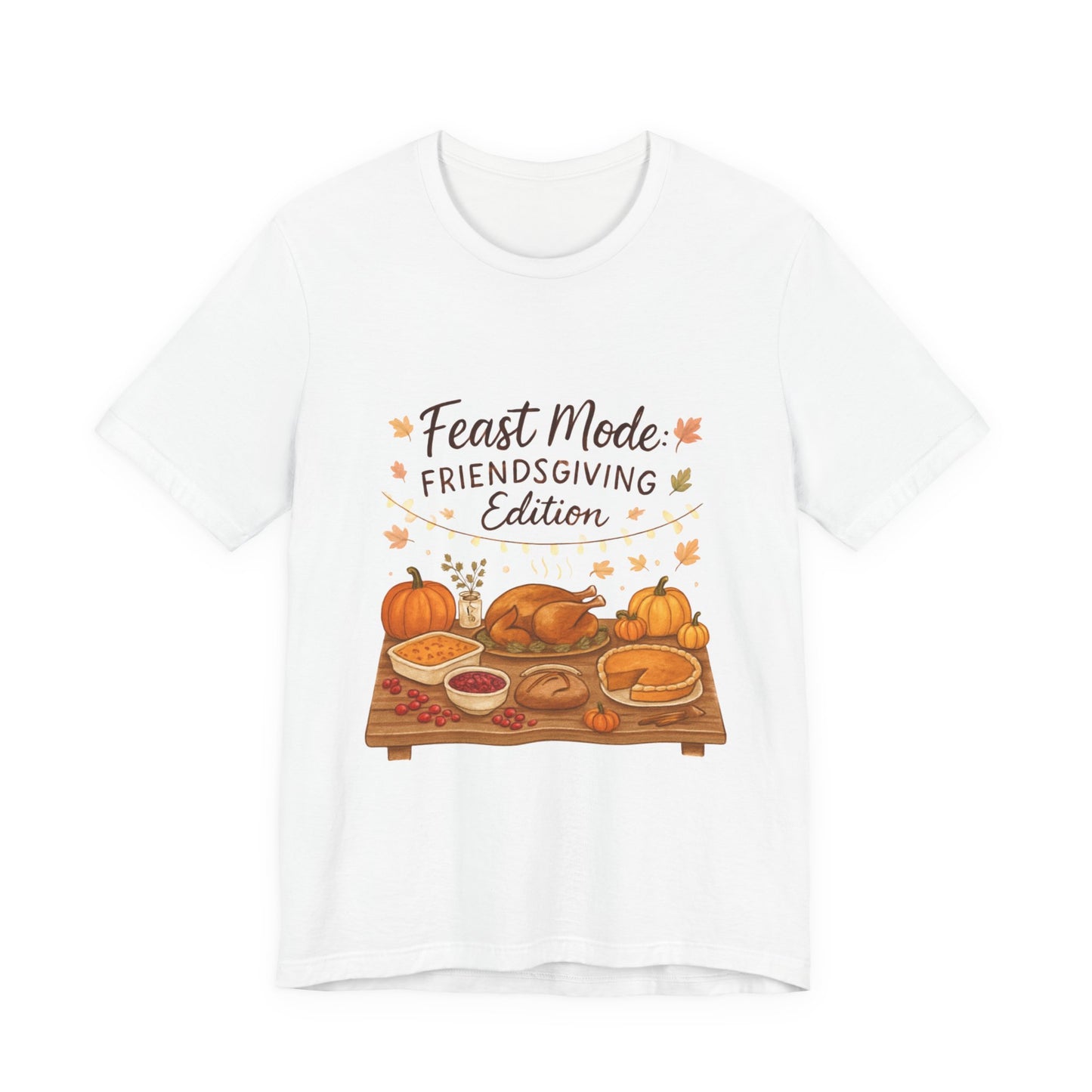 Friendsgiving Feast Tee — "Feast Mode: Friendsgiving Edition" Thanksgiving T‑Shirt
