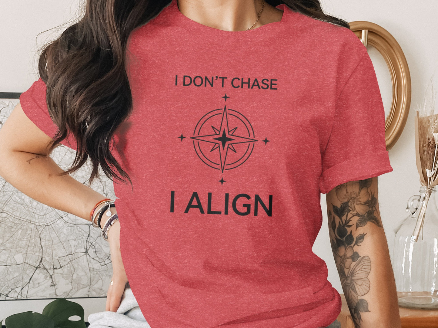 I Don't Chase I Align Inspirational Statement Shirt