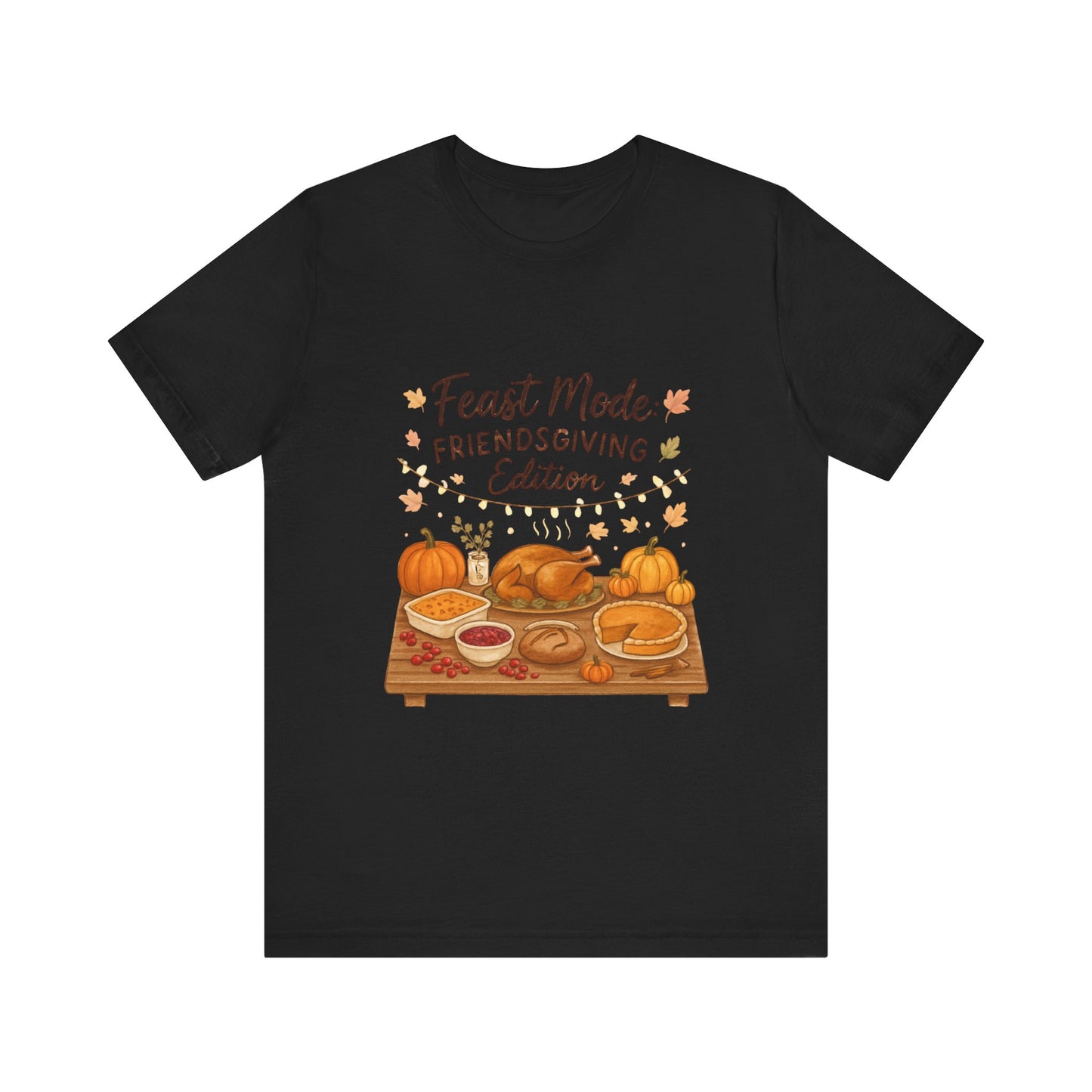 Friendsgiving Feast Tee — "Feast Mode: Friendsgiving Edition" Thanksgiving T‑Shirt