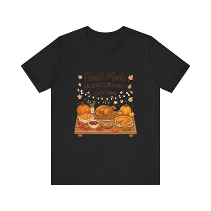 Friendsgiving Feast Tee — "Feast Mode: Friendsgiving Edition" Thanksgiving T‑Shirt