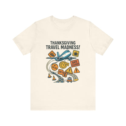 Thanksgiving Travel Madness Tee — Funny Holiday Road & Flight Delay Shirt
