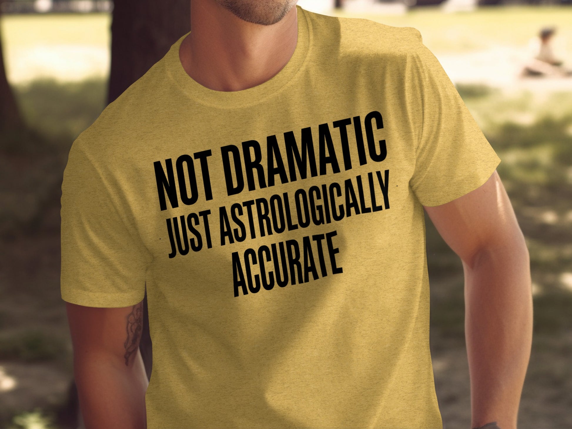 Not Dramatic Just Astrologically Accurate Shirt