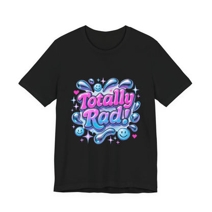 Totally Rad Unisex Jersey Tee - Fun and Playful Graphic T-Shirt