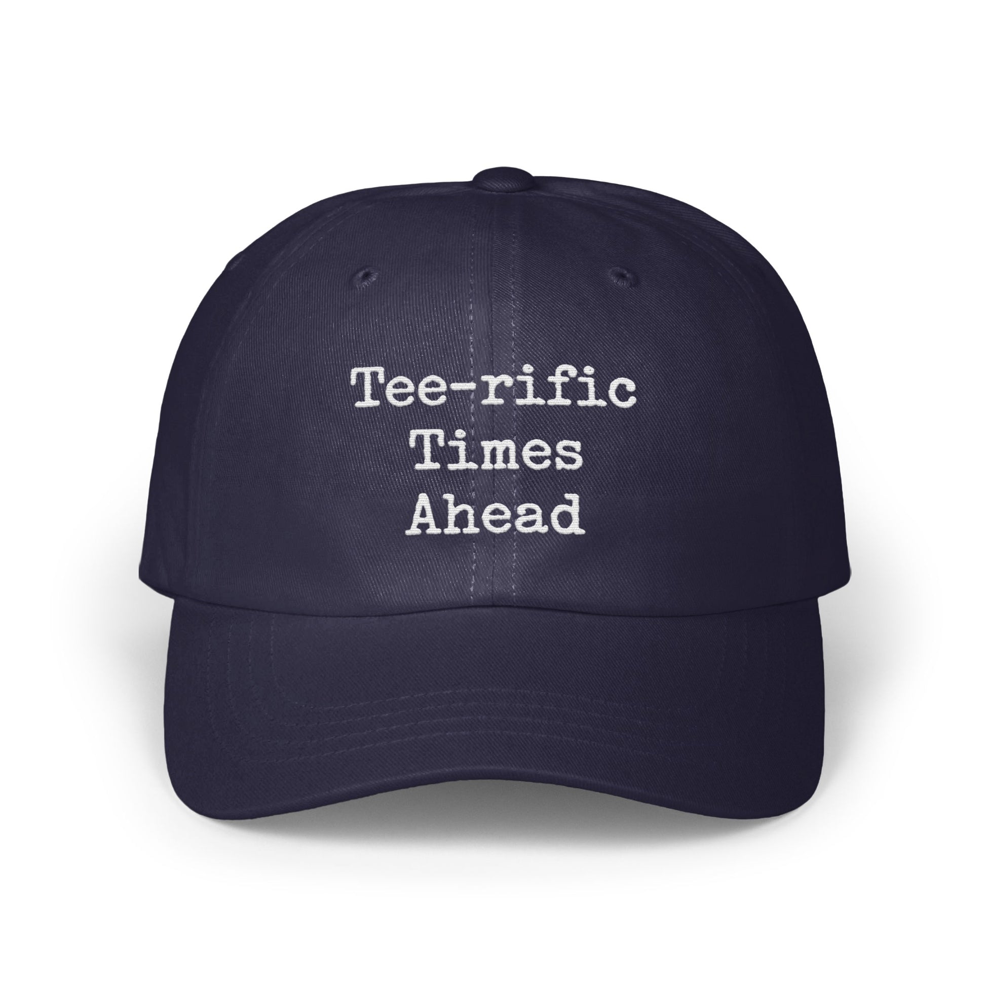 Tee-rific Times Ahead hat
