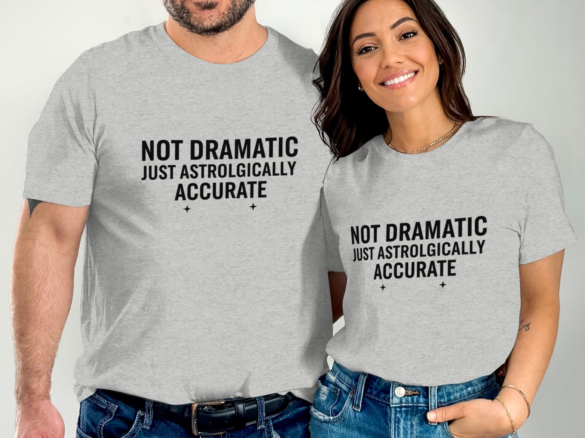 Not Dramatic Just Astrologically Accurate T-shirt