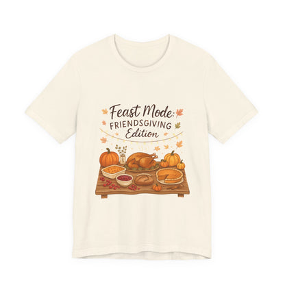 Friendsgiving Feast Tee — "Feast Mode: Friendsgiving Edition" Thanksgiving T‑Shirt