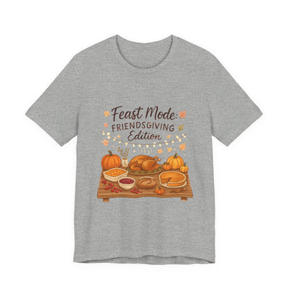 Friendsgiving Feast Tee — "Feast Mode: Friendsgiving Edition" Thanksgiving T‑Shirt