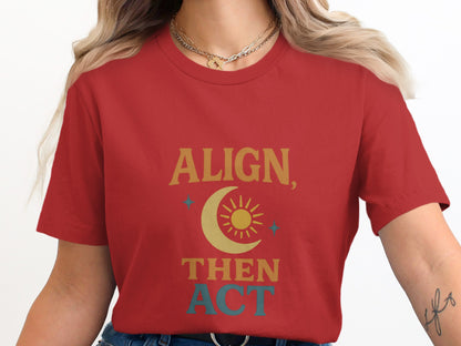 Align Then Act motivational shirt product type