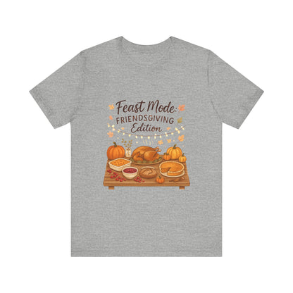 Friendsgiving Feast Tee — "Feast Mode: Friendsgiving Edition" Thanksgiving T‑Shirt