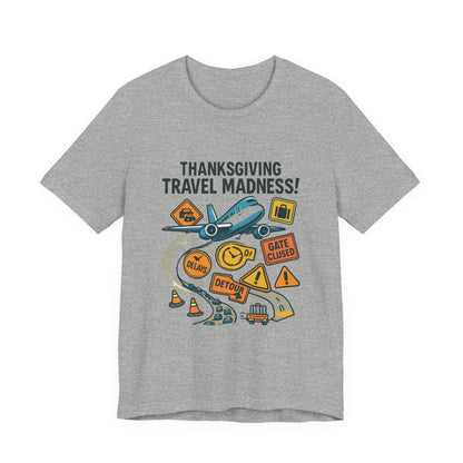 Thanksgiving Travel Madness Tee — Funny Holiday Road & Flight Delay Shirt