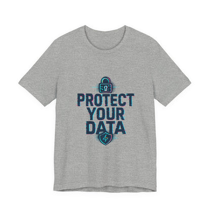 Protect Your Data Tee — Cybersecurity Awareness T-Shirt
