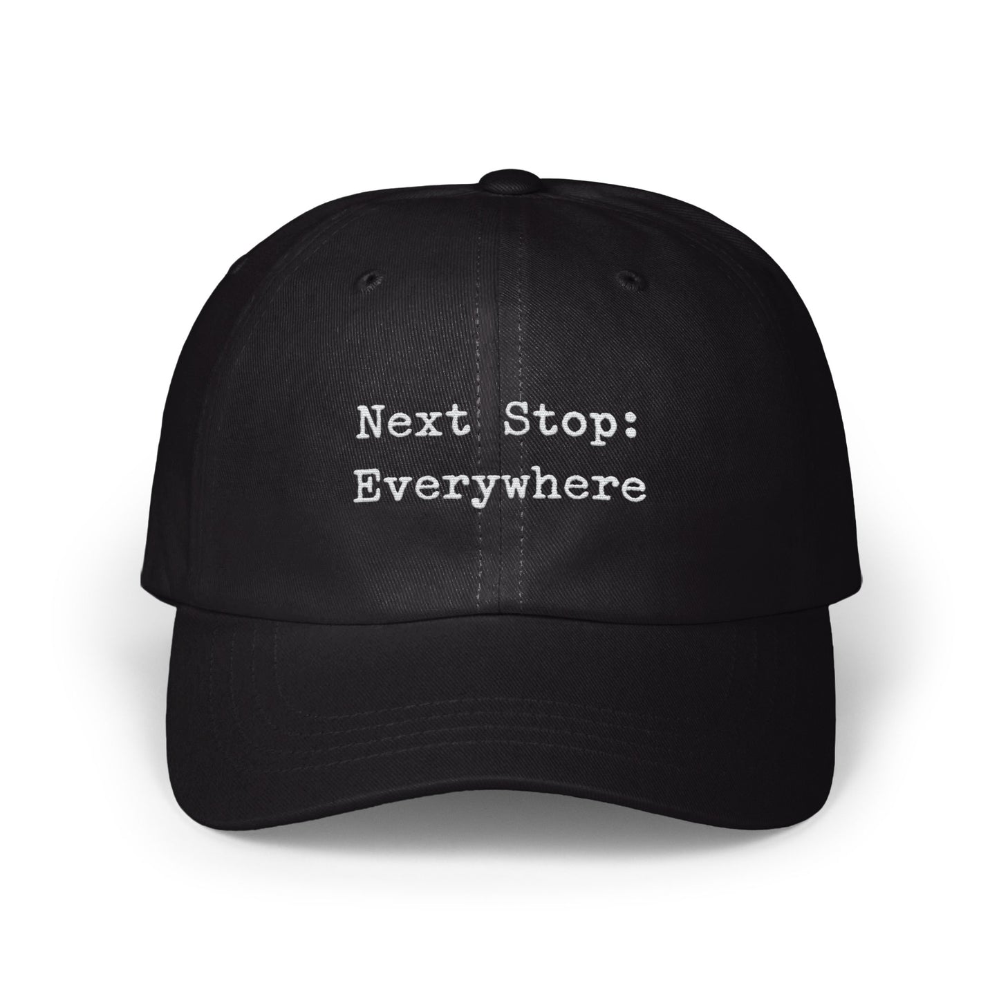 Next Stop Everywhere Embroidered Baseball Cap