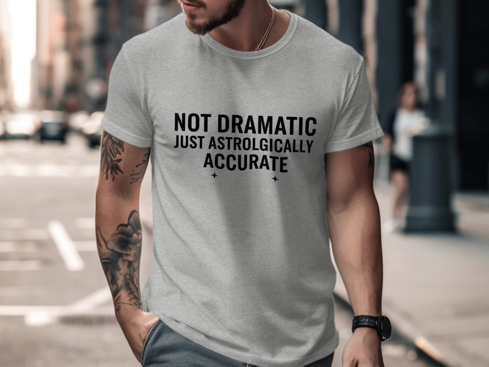 Not Dramatic Just Astrologically Accurate T-shirt