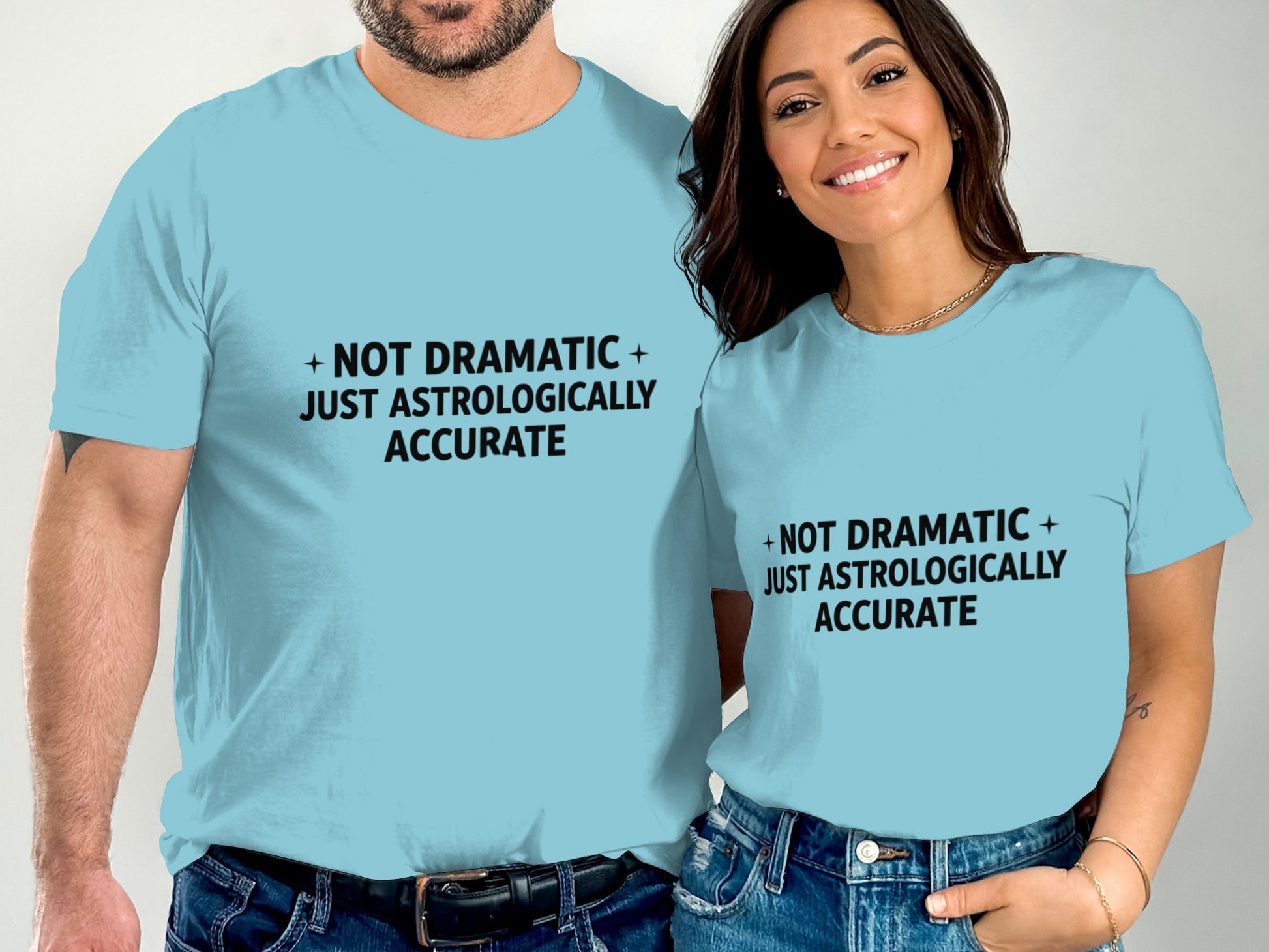 Not Dramatic Just Astrologically Accurate T-Shirt