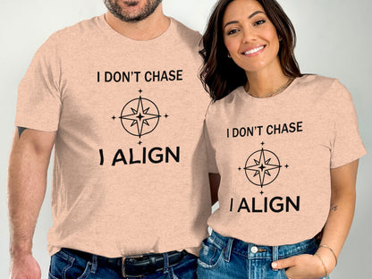 I Don't Chase I Align Motivational T-Shirt Product