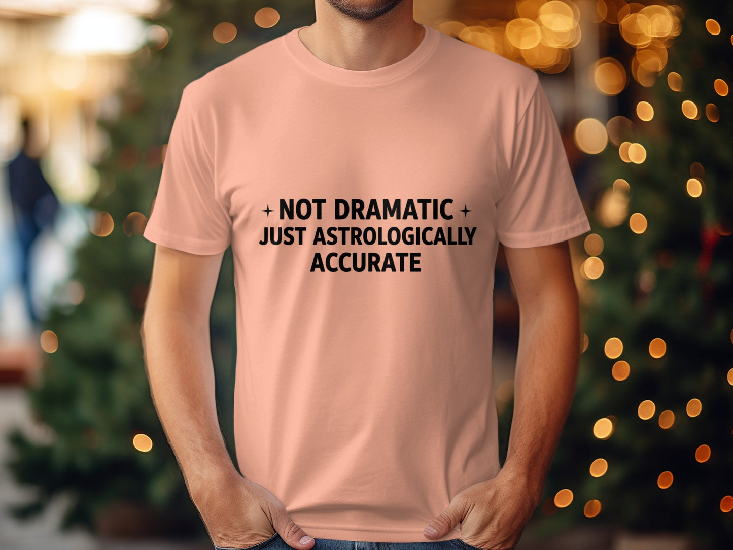Not Dramatic Just Astrologically Accurate T-shirt