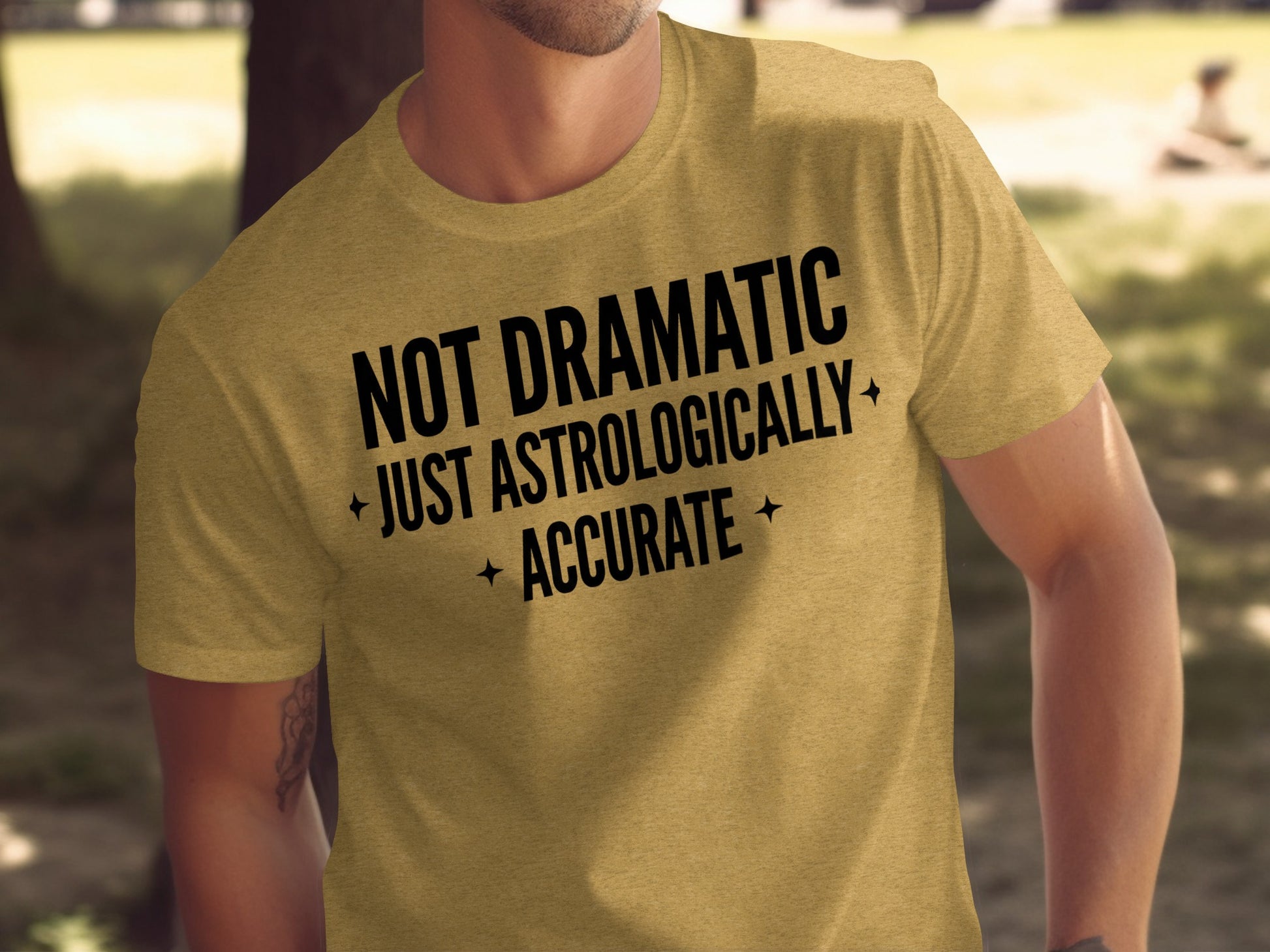 Not Dramatic Just Astrologically Accurate T-shirt