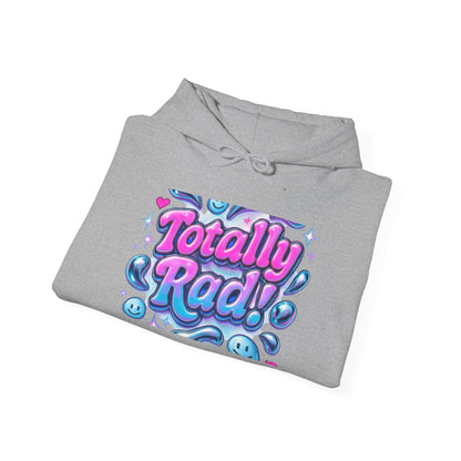 Totally Rad Unisex Hooded Sweatshirt