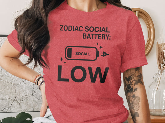 Zodiac Social Battery Low Humorous Quote Shirt