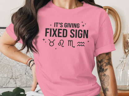 It's Giving Fixed Sign Graphic Tee for Astrology Lovers