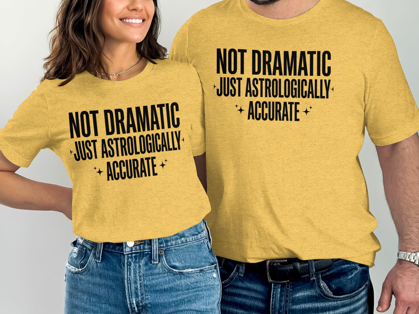 Not Dramatic Just Astrologically Accurate Shirt