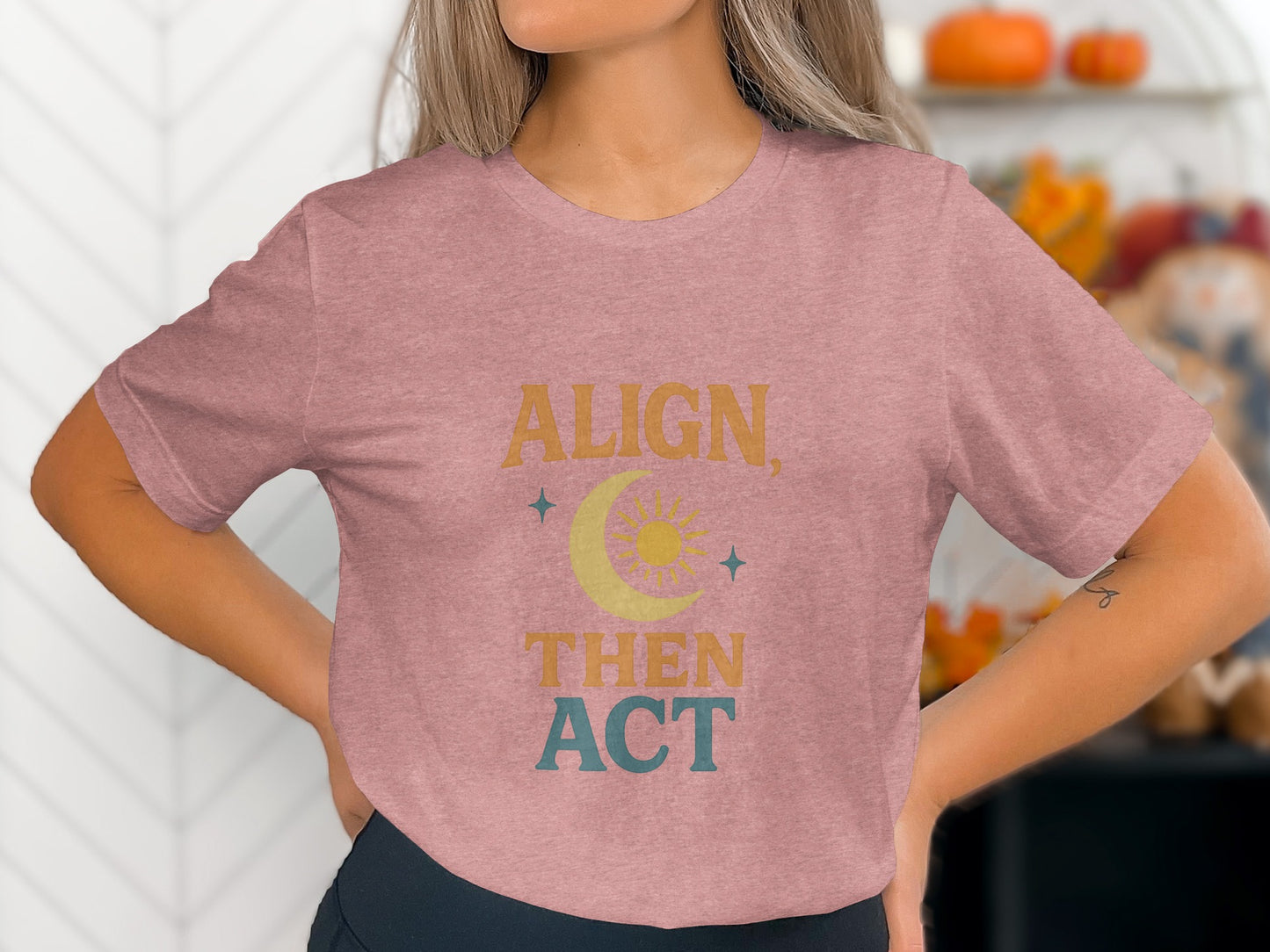Align Then Act Inspirational T-Shirt Fashion Product