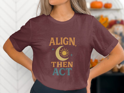 Align Then Act Inspirational T-Shirt product