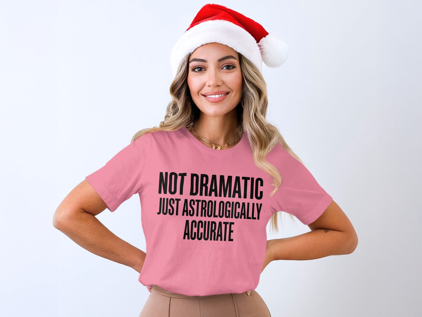 Not Dramatic Just Astrologically Accurate shirt