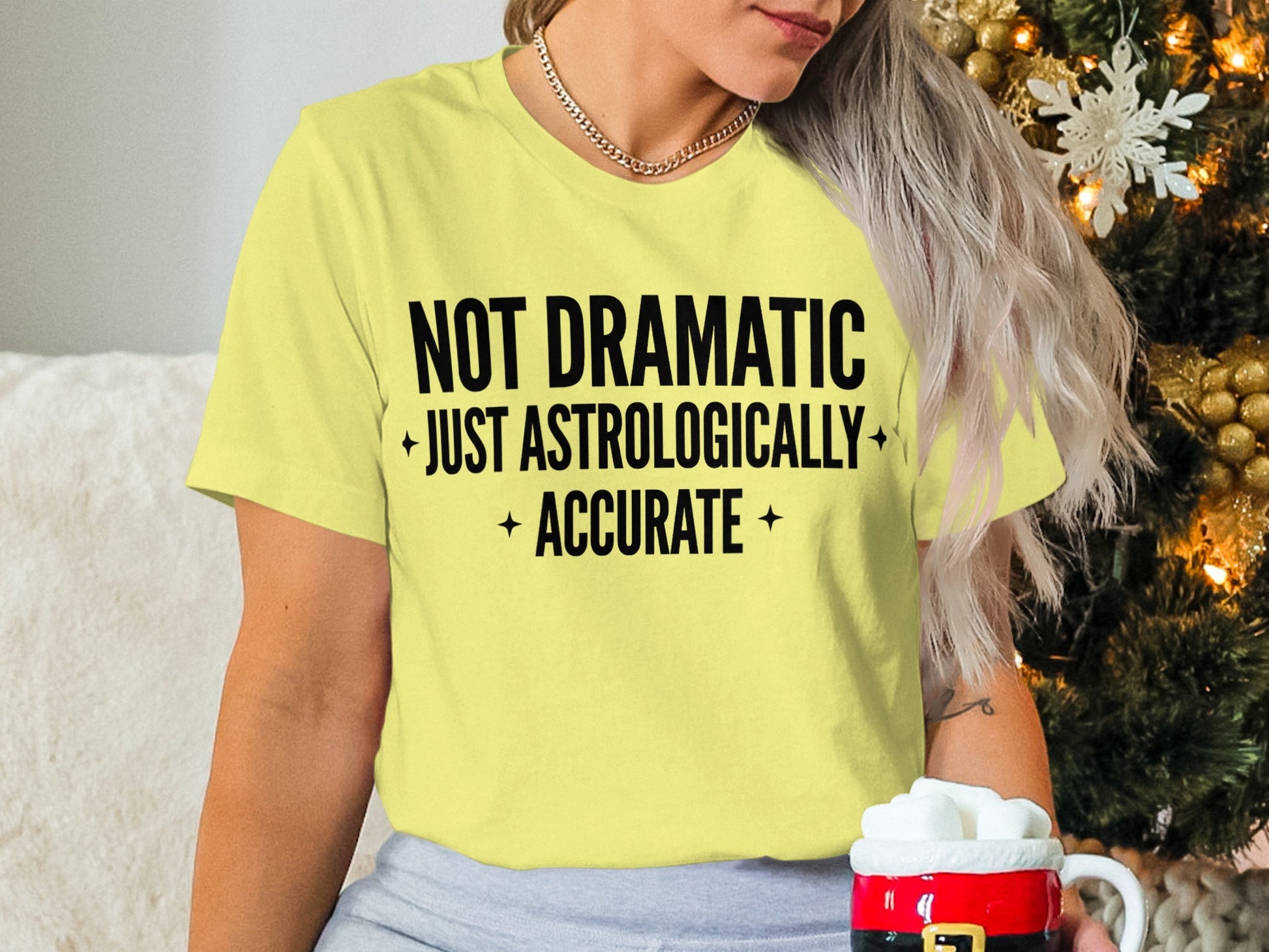 Not Dramatic Just Astrologically Accurate T-shirt